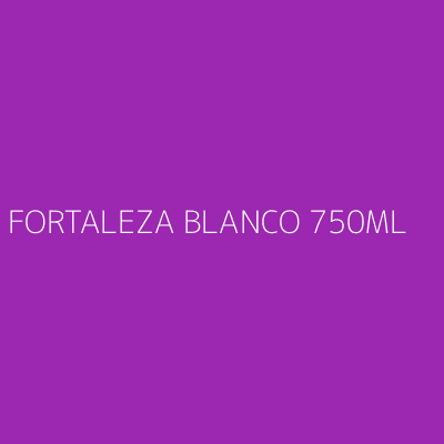 Product FORTALEZA BLANCO 750ML