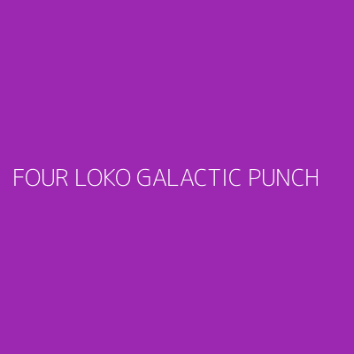 Product FOUR LOKO GALACTIC PUNCH