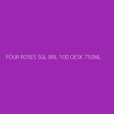 Product FOUR ROSES SGL BRL 100 OESK 750ML