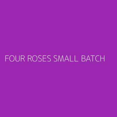 Product FOUR ROSES SMALL BATCH