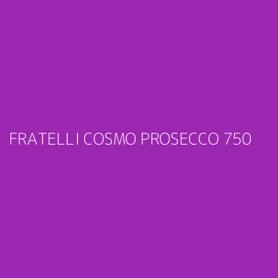 Product FRATELLI COSMO PROSECCO 750