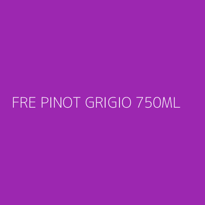 Product FRE PINOT GRIGIO 750ML