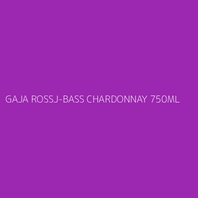 Product GAJA ROSSJ-BASS CHARDONNAY 750ML