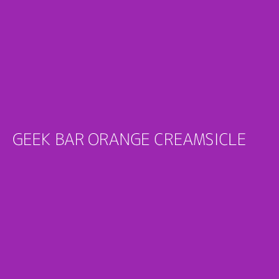 Product GEEK BAR ORANGE CREAMSICLE 