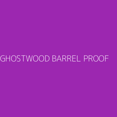 Product GHOSTWOOD BARREL PROOF