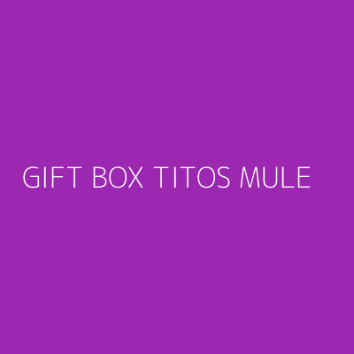 Product GIFT BOX TITOS MULE