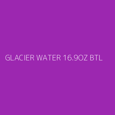 Product GLACIER WATER 16.9OZ BTL