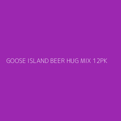Product GOOSE ISLAND BEER HUG MIX 12PK