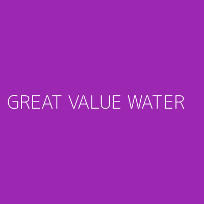 Product GREAT VALUE WATER