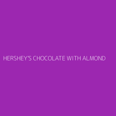 Product HERSHEY'S CHOCOLATE WITH ALMOND