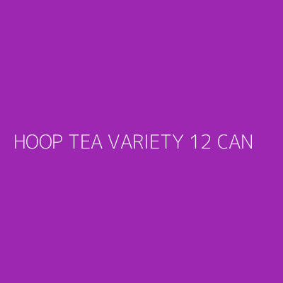 Product HOOP TEA VARIETY 12 CAN