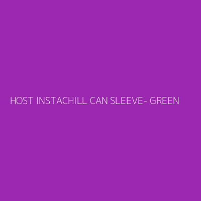 Product HOST INSTACHILL CAN SLEEVE- GREEN