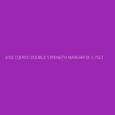 Product JOSE CUERVO DOUBLE STRENGTH MARGARITA 1.75LT