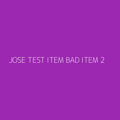 Product JOSE TEST ITEM BAD ITEM 2