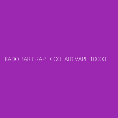 Product KADO BAR GRAPE COOLAID VAPE 10000