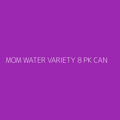 Product MOM WATER VARIETY 8 PK CAN