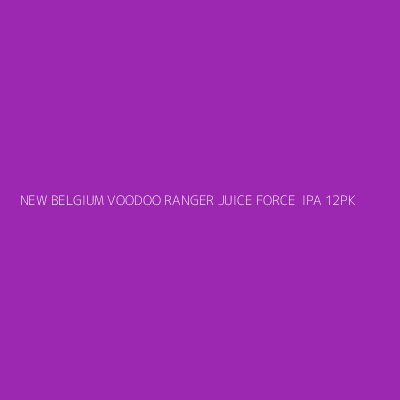 Product NEW BELGIUM VOODOO RANGER JUICE FORCE  IPA 12PK