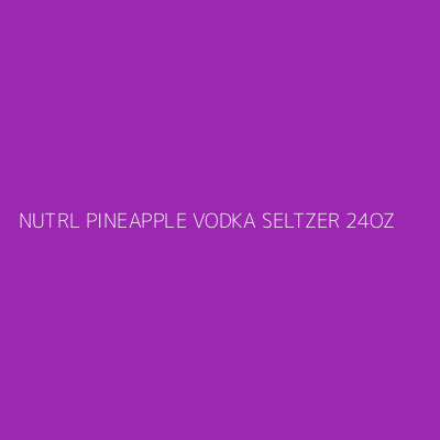 Product NUTRL PINEAPPLE VODKA SELTZER 24OZ