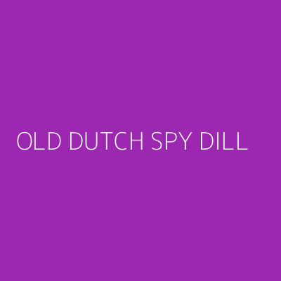 Product OLD DUTCH SPY DILL