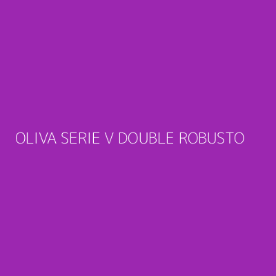 Product OLIVA SERIE V DOUBLE ROBUSTO