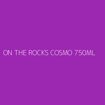 Product ON THE ROCKS COSMO 750ML