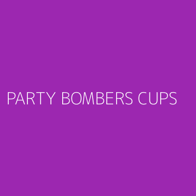 Product PARTY BOMBERS CUPS