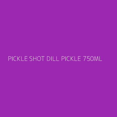 Product PICKLE SHOT DILL PICKLE 750ML