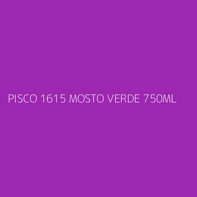 Product PISCO 1615 MOSTO VERDE 750ML