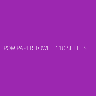 Product POM PAPER TOWEL 110 SHEETS