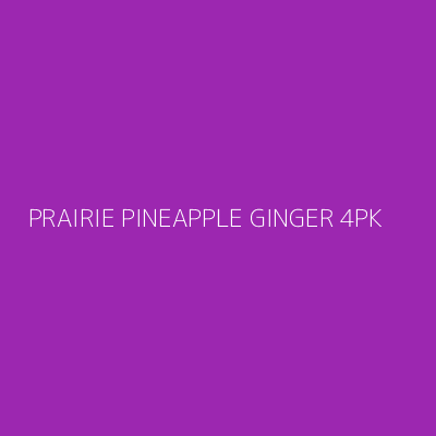 Product PRAIRIE PINEAPPLE GINGER 4PK