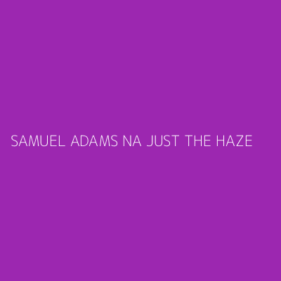 Product SAMUEL ADAMS NA JUST THE HAZE