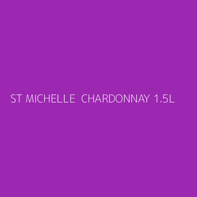 Product ST MICHELLE  CHARDONNAY 1.5L