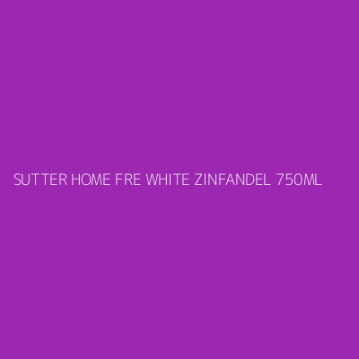 Product SUTTER HOME FRE WHITE ZINFANDEL 750ML