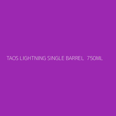 Product TAOS LIGHTNING SINGLE BARREL  750ML