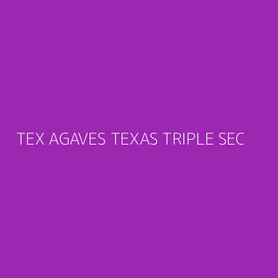 Product TEX AGAVES TEXAS TRIPLE SEC