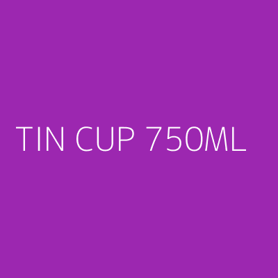 Product TIN CUP 750ML