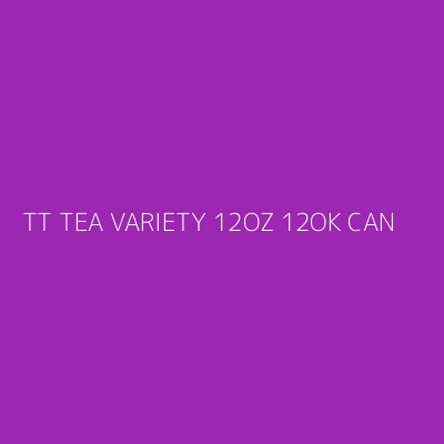Product TT TEA VARIETY 12OZ 12OK CAN