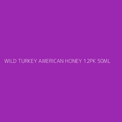 Product WILD TURKEY AMERICAN HONEY 12PK 50ML