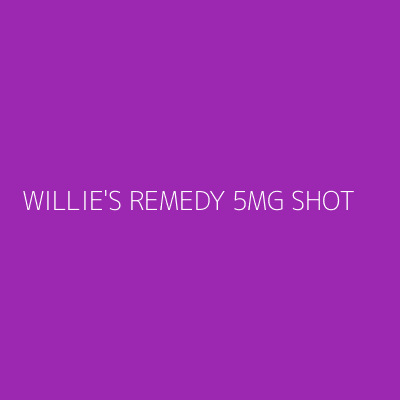 Product WILLIE'S REMEDY 5MG SHOT