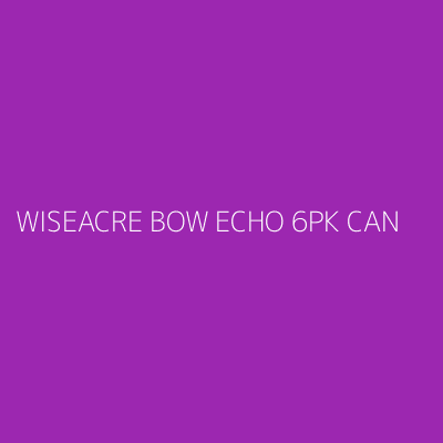 Product WISEACRE BOW ECHO 6PK CAN