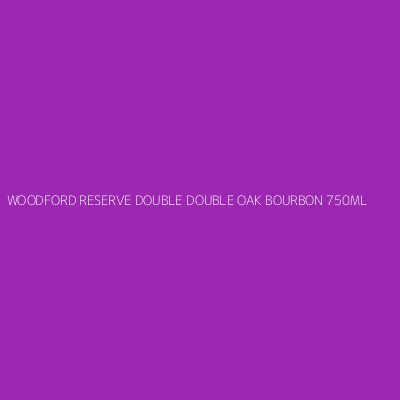 Product WOODFORD RESERVE DOUBLE DOUBLE OAK BOURBON 750ML