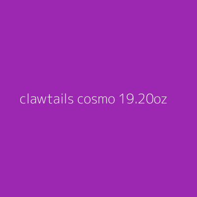 Product clawtails cosmo 19.20oz