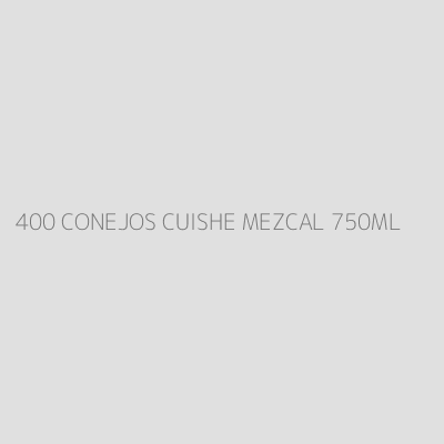 Product 400 CONEJOS CUISHE MEZCAL 750ML