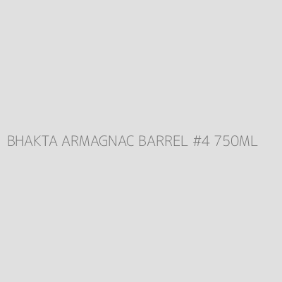 Product BHAKTA ARMAGNAC BARREL #4 750ML