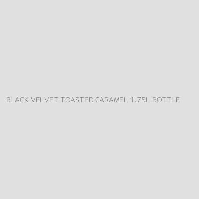 Product BLACK VELVET TOASTED CARAMEL 1.75L BOTTLE