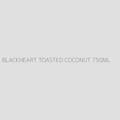 Product BLACKHEART TOASTED COCONUT 750ML