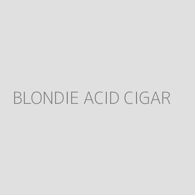 Product BLONDIE ACID CIGAR