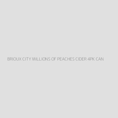 Product BRIOUX CITY MILLIONS OF PEACHES CIDER 4PK CAN