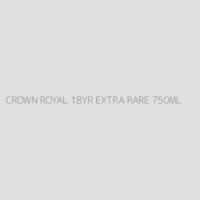 Product CROWN ROYAL 18YR EXTRA RARE 750ML