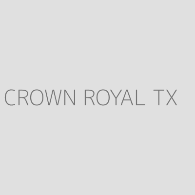 Product CROWN ROYAL TX